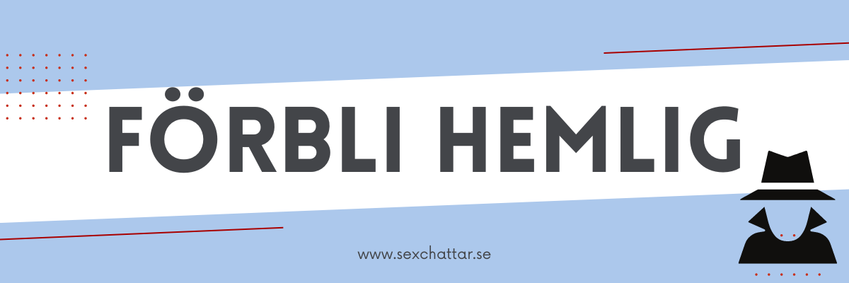 förbli hemlig när du sexchattar utan registrering